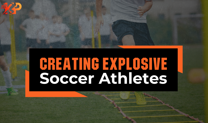 Creating Explosive Soccer Athletes